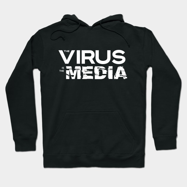 Virus is the Media Hoodie by hamiltonarts